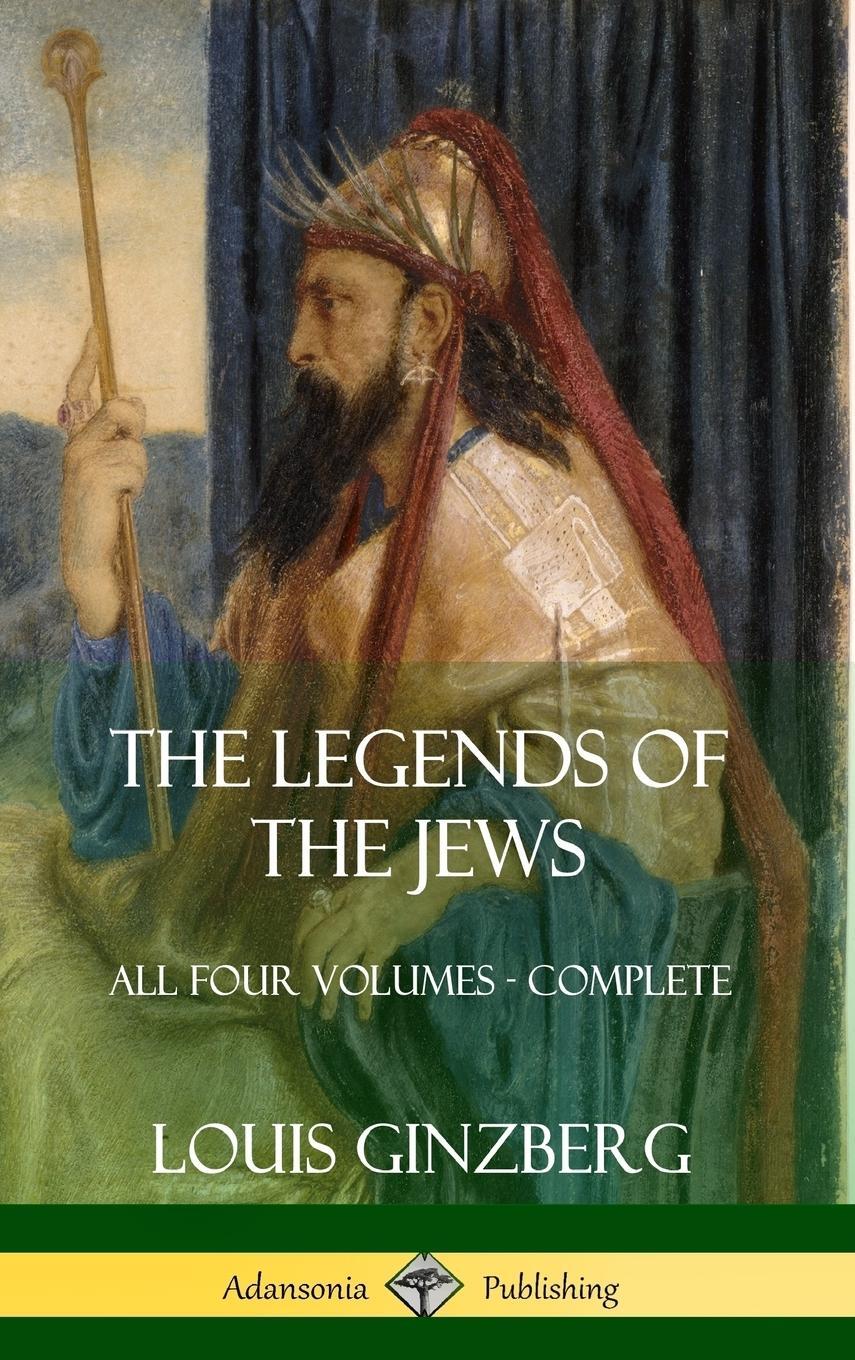 Cover: 9781387998586 | The Legends of the Jews | All Four Volumes - Complete (Hardcover)