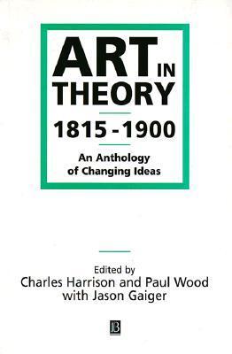 Cover: 9780631200666 | Art in Theory 1815-1900 | An Anthology of Changing Ideas | Taschenbuch