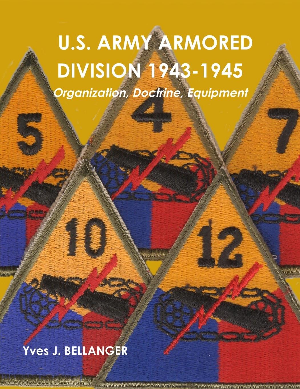 Cover: 9781445738956 | U.S. ARMY ARMORED DIVISION 1943-1945 | Yves J. Bellanger | Taschenbuch