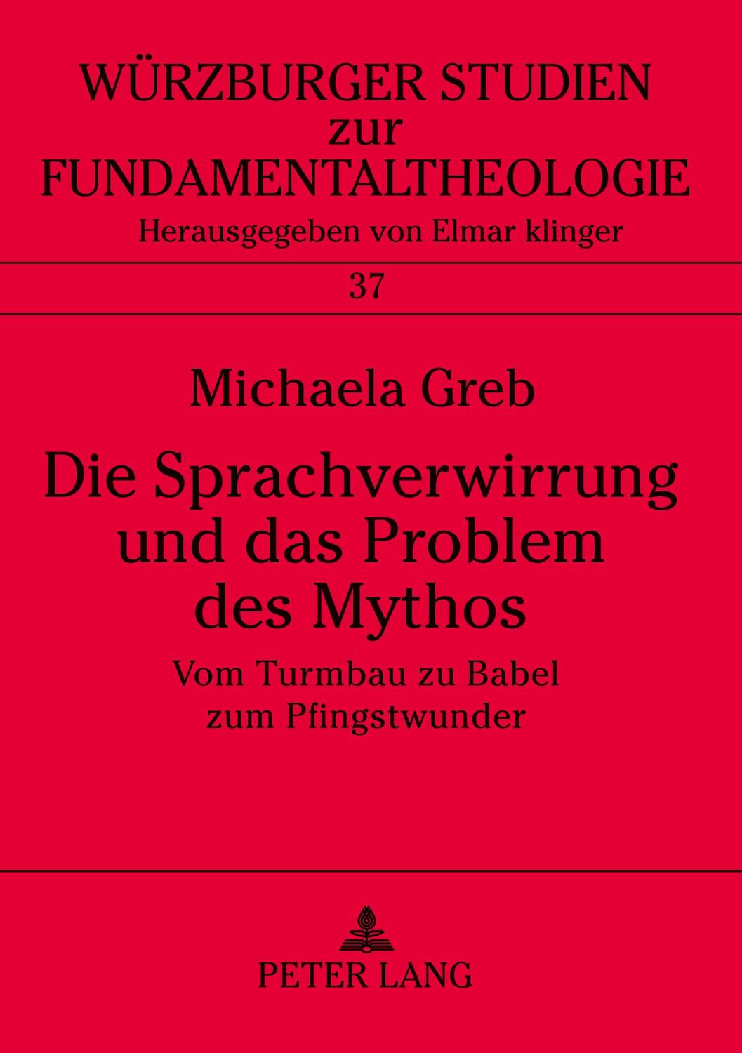 Cover: 9783631566879 | Die Sprachverwirrung und das Problem des Mythos | Michaela Greb | Buch