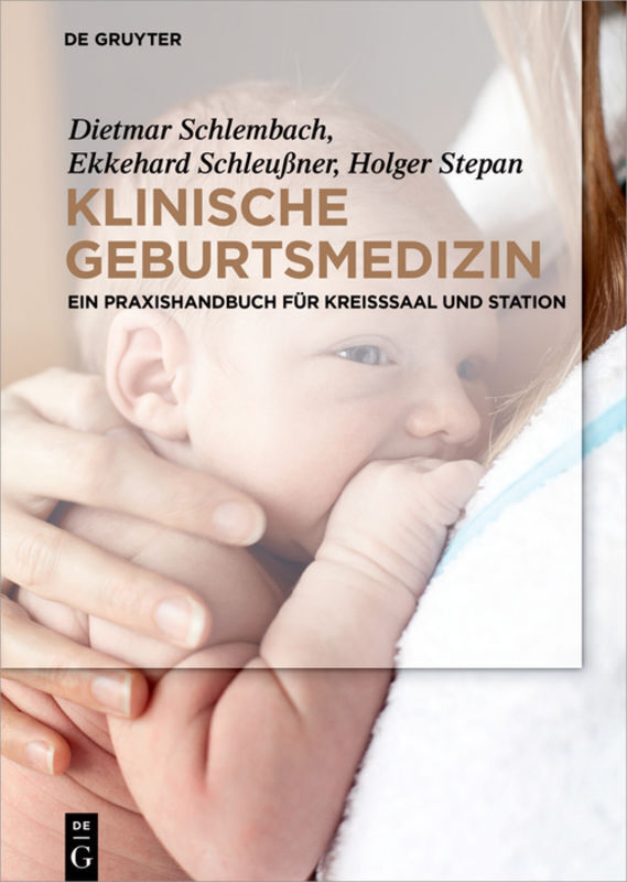 Cover: 9783110486483 | Klinische Geburtsmedizin | Dietmar Schlembach (u. a.) | Buch | XVI