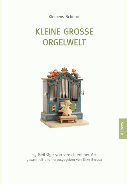 Cover: 9783962331245 | Kleine große Orgelwelt | Klemens Schnorr | Buch | 2019 | BUCH & media