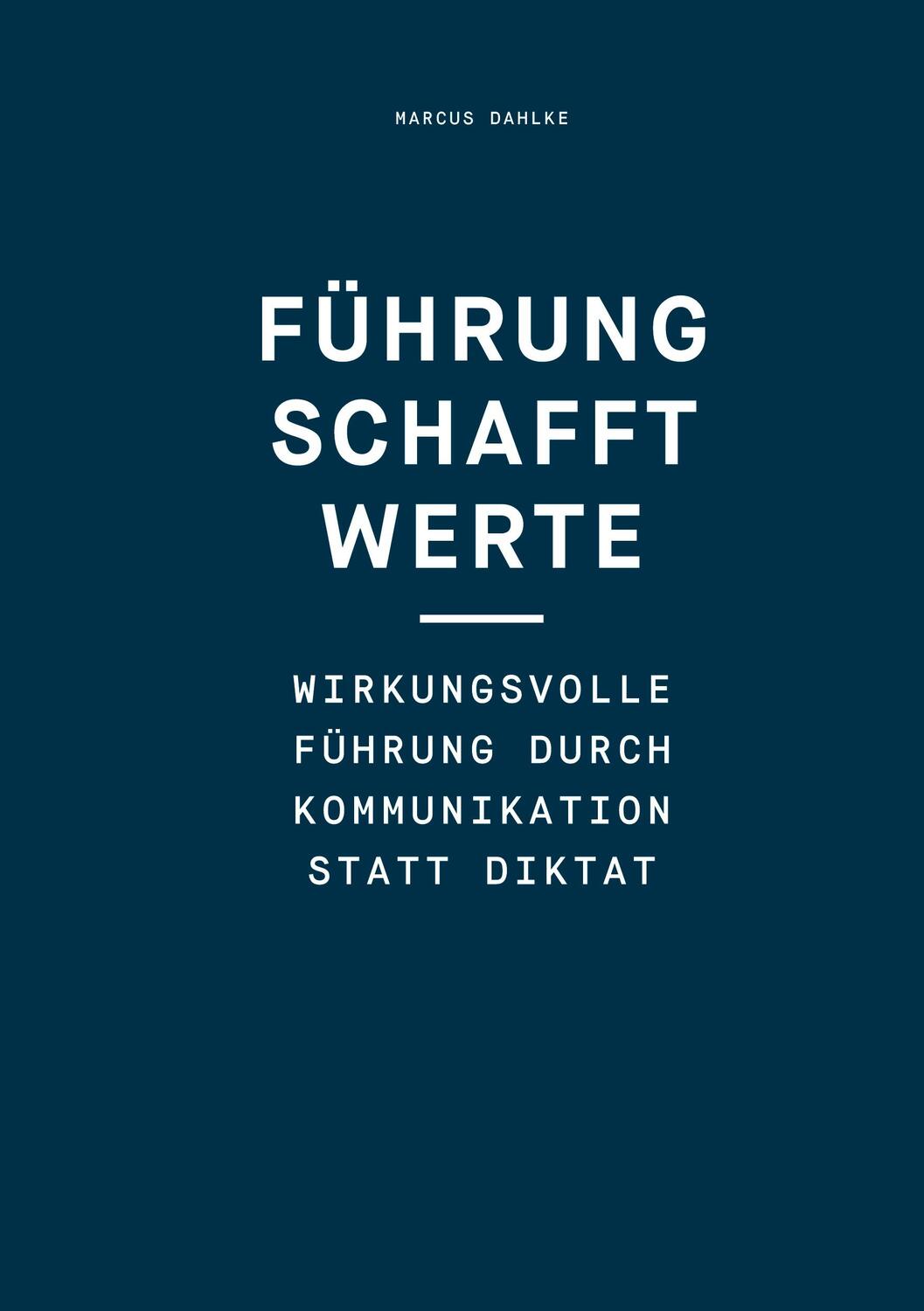 Cover: 9783347339132 | Führung schafft Werte | Marcus Dahlke | Buch | 128 S. | Deutsch | 2022