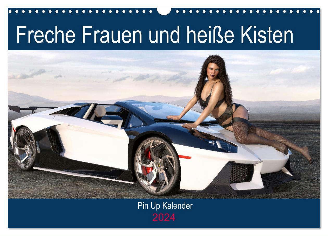 Cover: 9783675627123 | Freche Frauen und heiße Kisten (Wandkalender 2024 DIN A3 quer),...