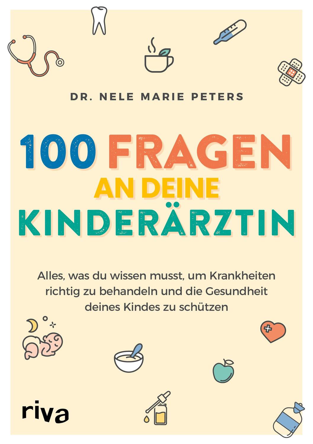 Cover: 9783742324627 | 100 Fragen an deine Kinderärztin | Nele Marie Peters | Taschenbuch