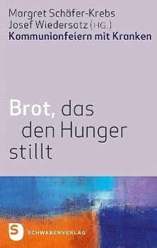 Cover: 9783796616006 | Brot, das den Hunger stillt | Kommunionsfeiern mit Kranken | Buch