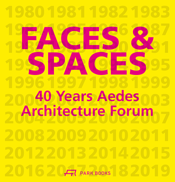 Cover: 9783038602163 | Faces and Spaces | 40 Years Aedes Architecture Forum | Buch | Englisch