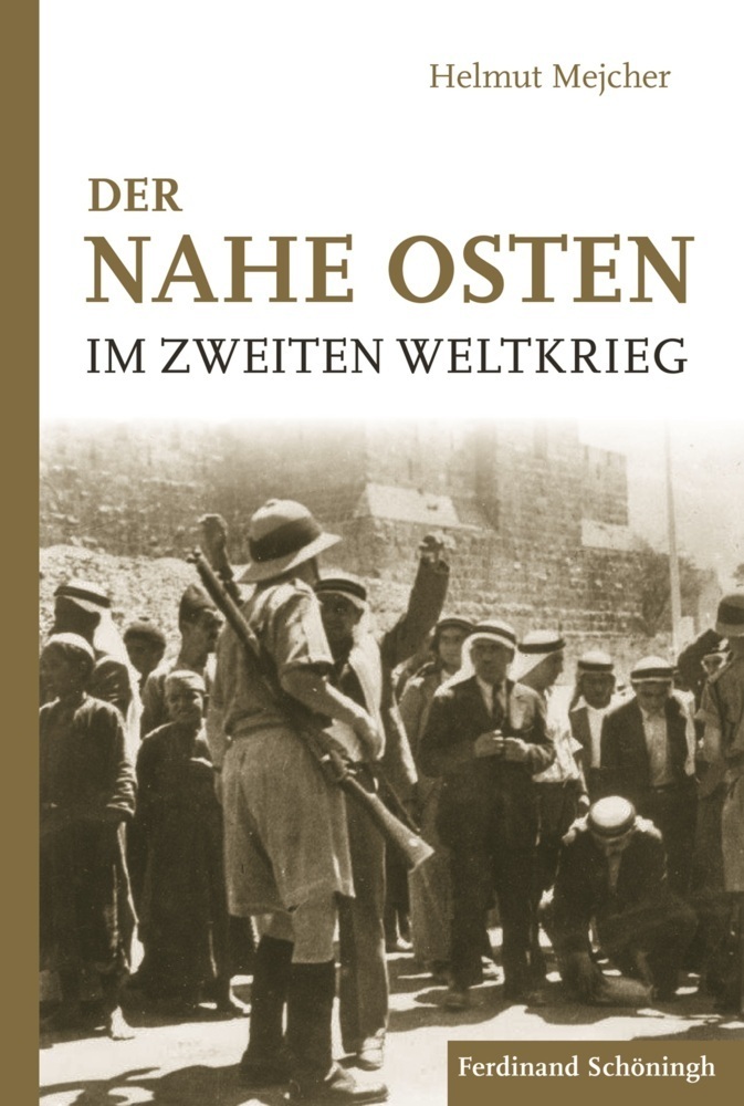 Cover: 9783506786456 | Der Nahe Osten im Zweiten Weltkrieg | Helmut Mejcher | Buch | 381 S.