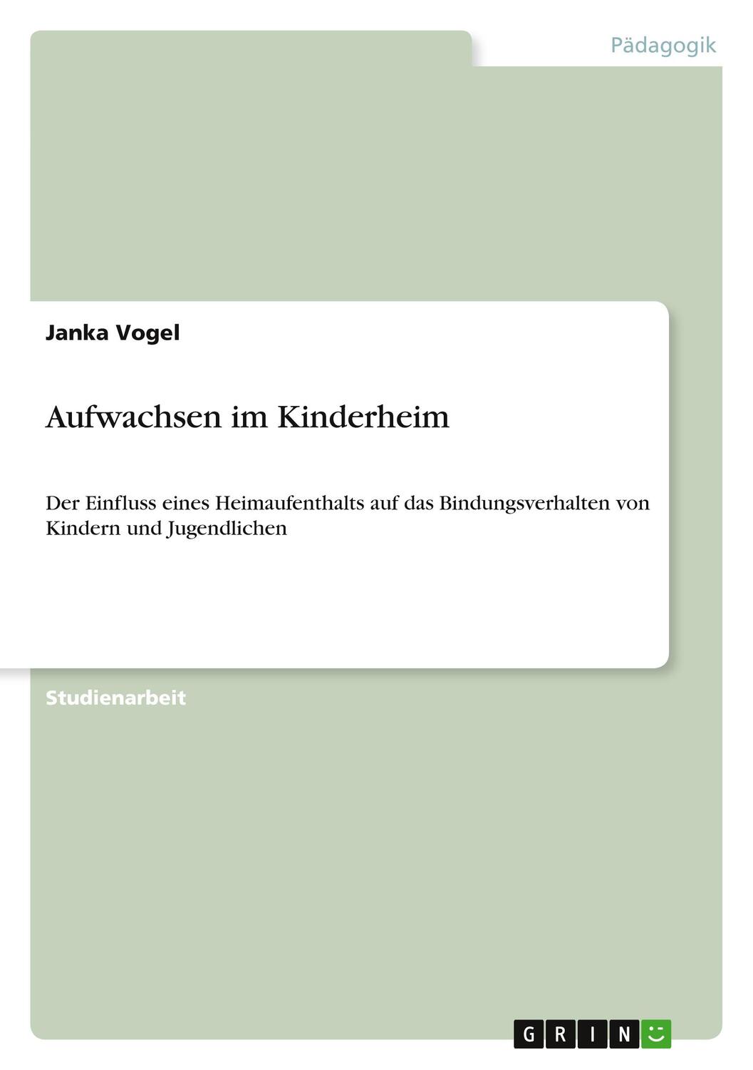 Cover: 9783640782840 | Aufwachsen im Kinderheim | Janka Vogel | Taschenbuch | Paperback