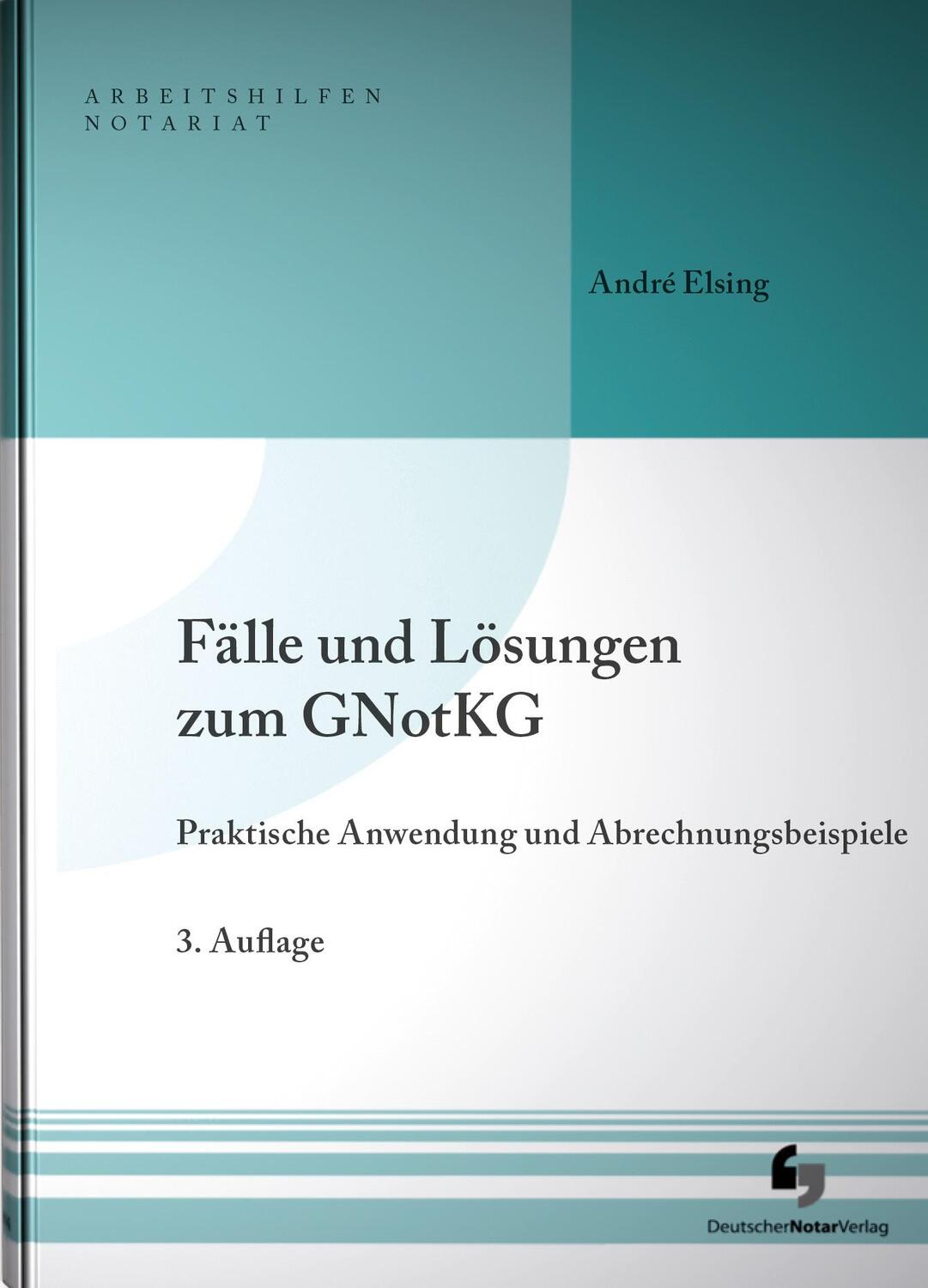 Cover: 9783956461781 | Fälle und Lösungen zum GNotKG | André Elsing | Taschenbuch | Deutsch