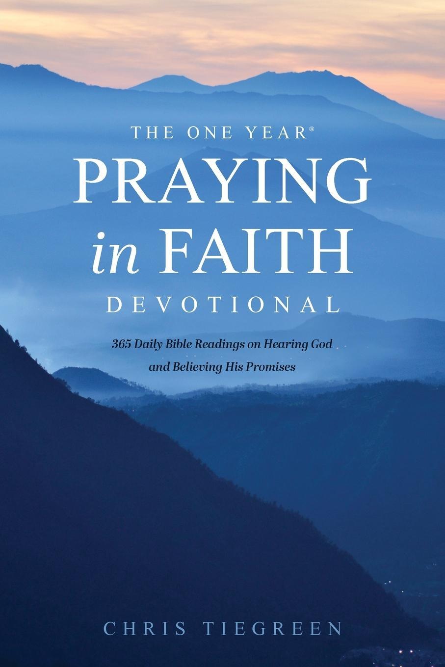 Cover: 9781496446114 | One Year Praying in Faith Devotional | Chris Tiegreen | Taschenbuch