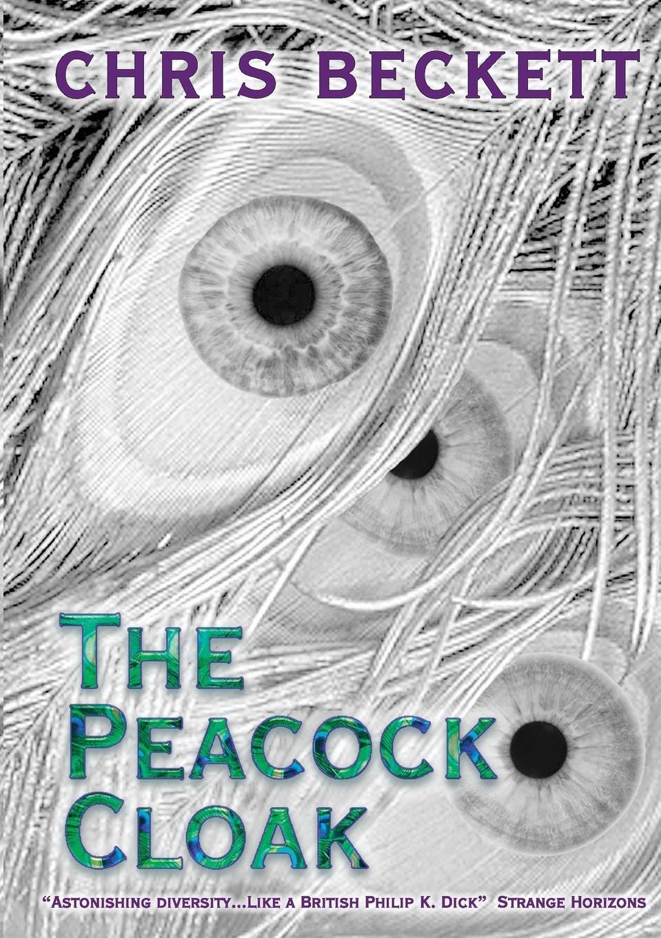 Cover: 9781907069499 | The Peacock Cloak | Chris Beckett | Taschenbuch | Paperback | Englisch
