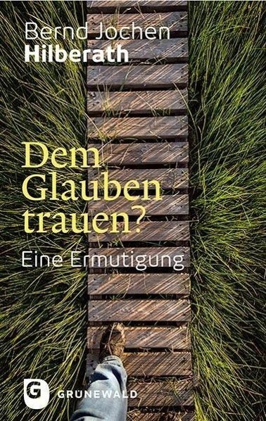 Cover: 9783786730637 | Dem Glauben trauen? | Eine Ermutigung | Bernd Jochen Hilberath | Buch