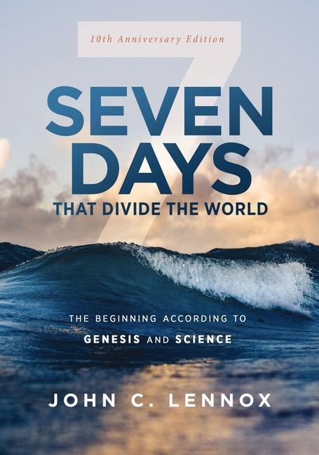 Cover: 9780310127819 | Seven Days that Divide the World, 10th Anniversary Edition | Lennox