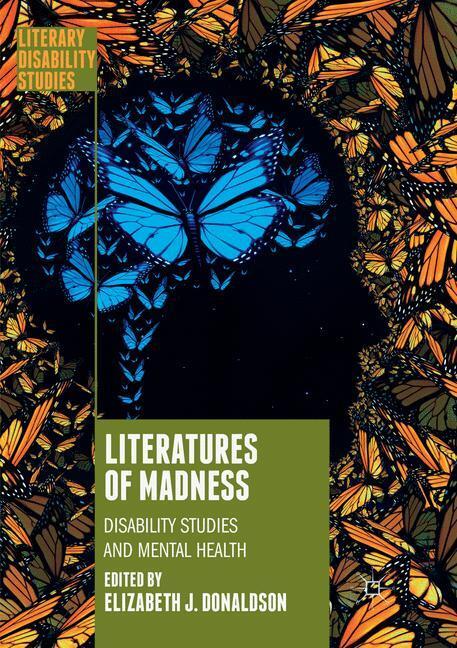 Cover: 9783030064853 | Literatures of Madness | Disability Studies and Mental Health | Buch