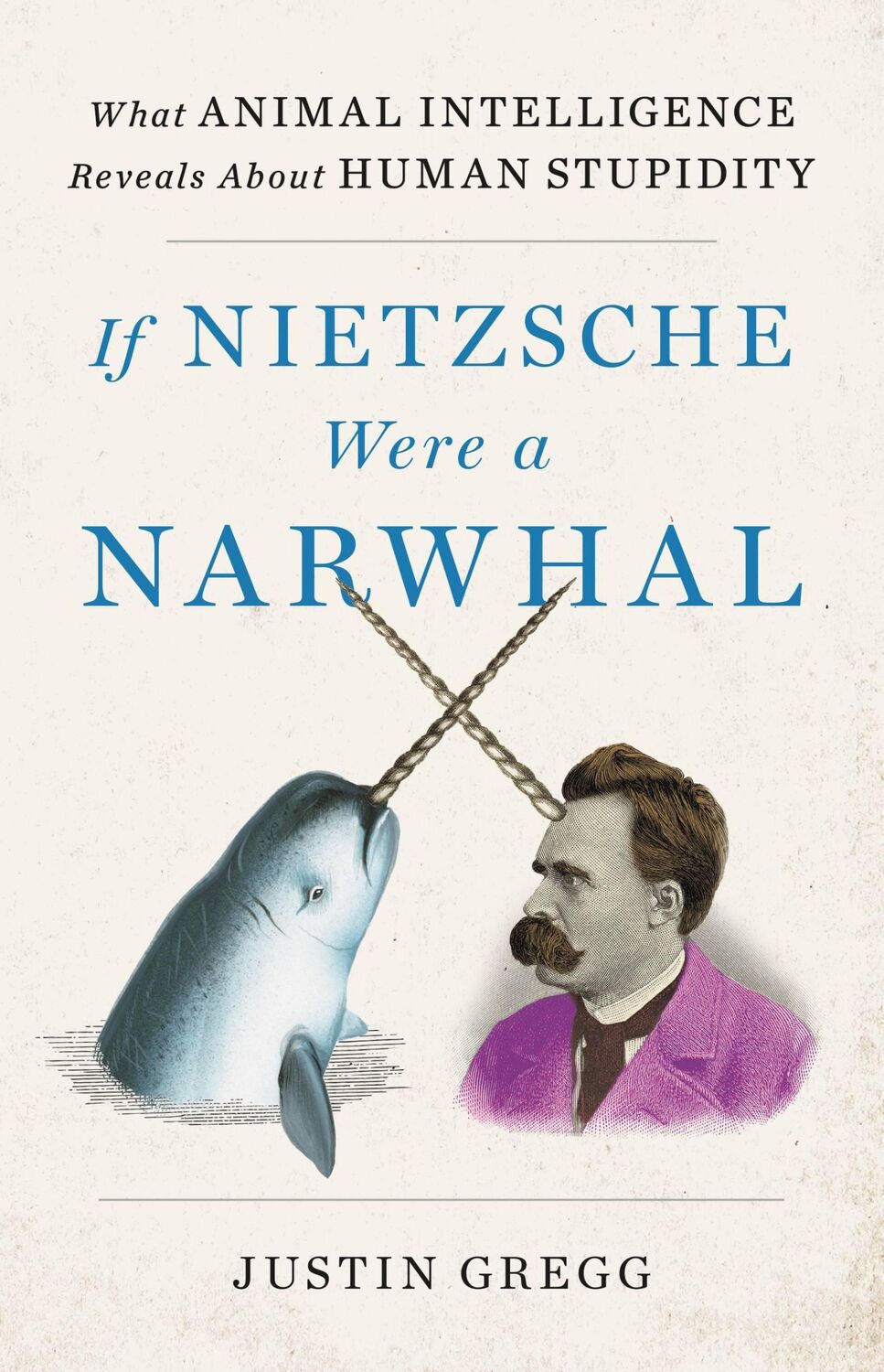 Cover: 9780316388061 | If Nietzsche Were a Narwhal: What Animal Intelligence Reveals about...