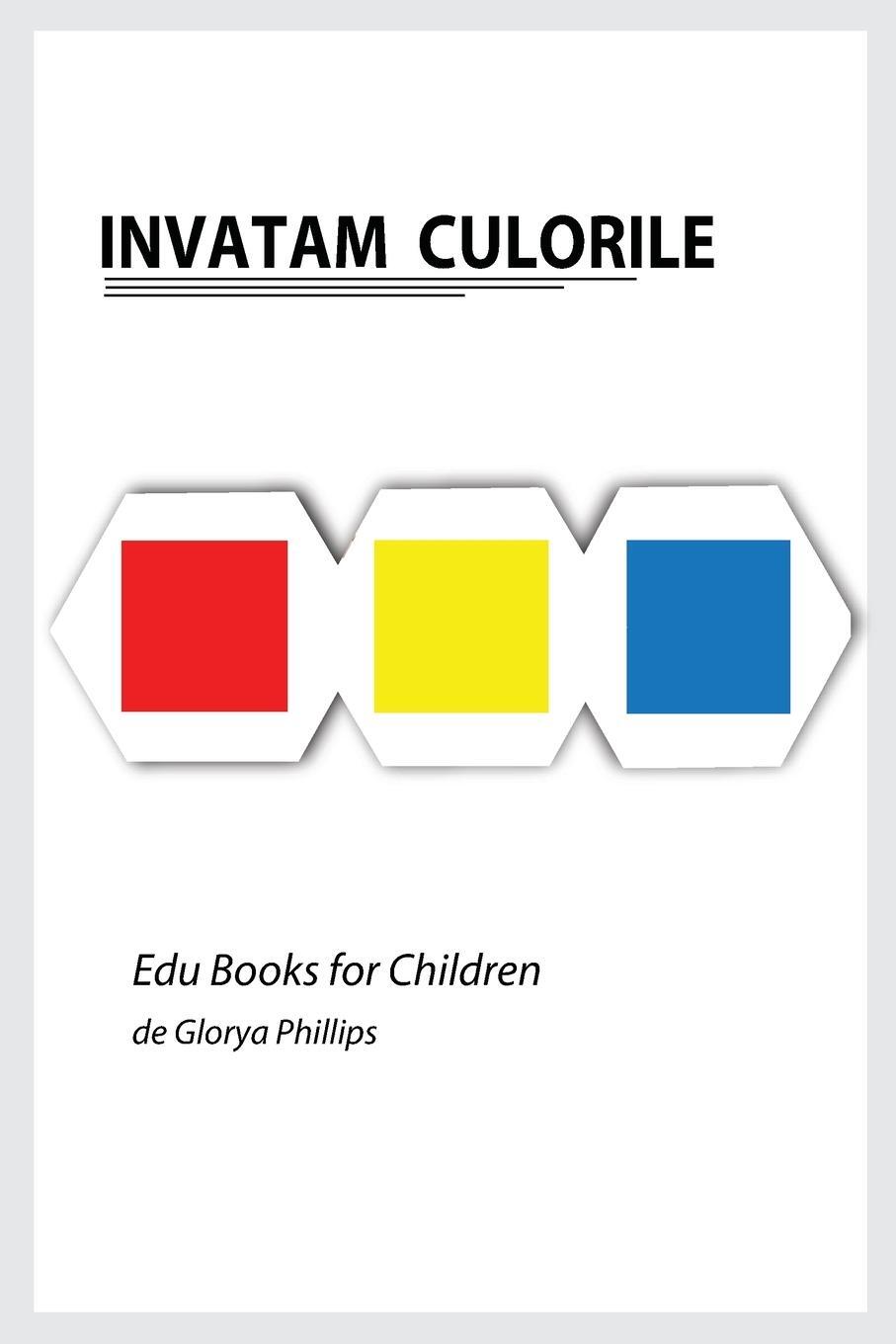 Cover: 9784939990151 | Invatam Culorile | Glorya Phillips | Taschenbuch | Paperback | 2021
