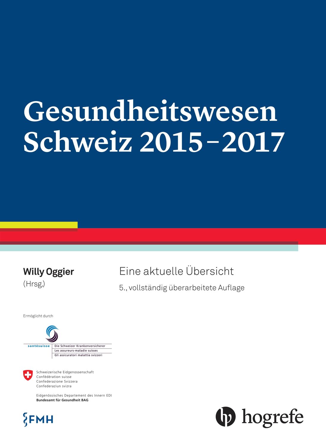 Cover: 9783456854410 | Gesundheitswesen Schweiz 2015-2017 | Eine aktuelle Übersicht | Oggier