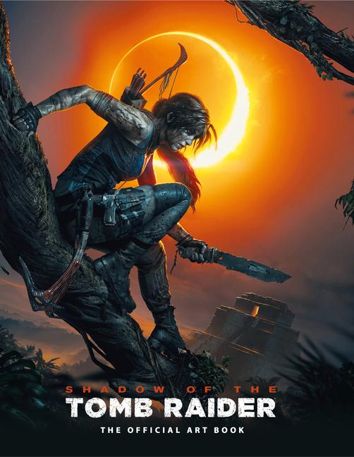 Cover: 9781785659492 | Shadow of the Tomb Raider The Official Art Book | Dubeau (u. a.)