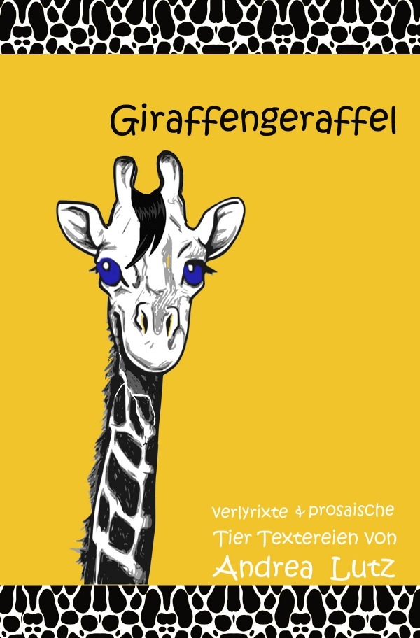 Cover: 9783745007886 | Giraffengeraffel | verlyrixte &amp; prosaische Tier-Textereien | Lutz