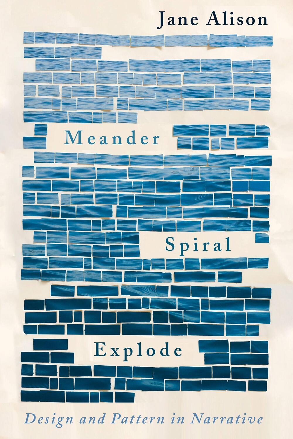 Cover: 9781948226134 | Meander, Spiral, Explode: Design and Pattern in Narrative | Alison