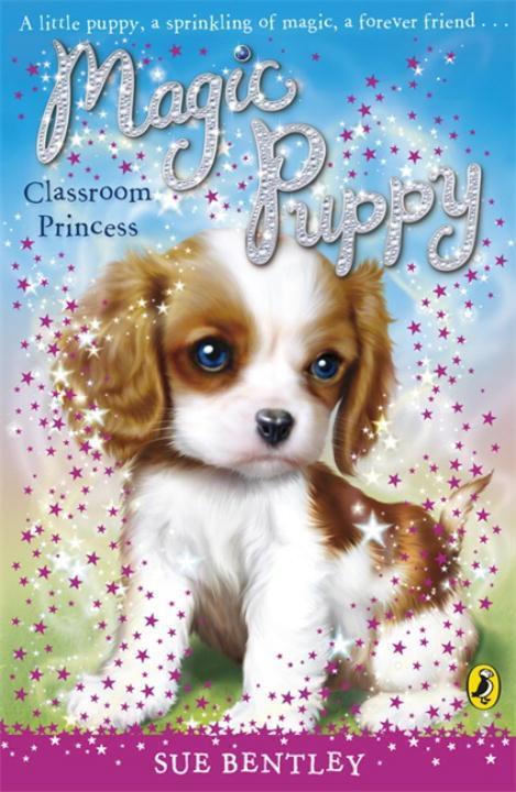 Cover: 9780141324791 | Magic Puppy: Classroom Princess | Sue Bentley | Taschenbuch | Englisch