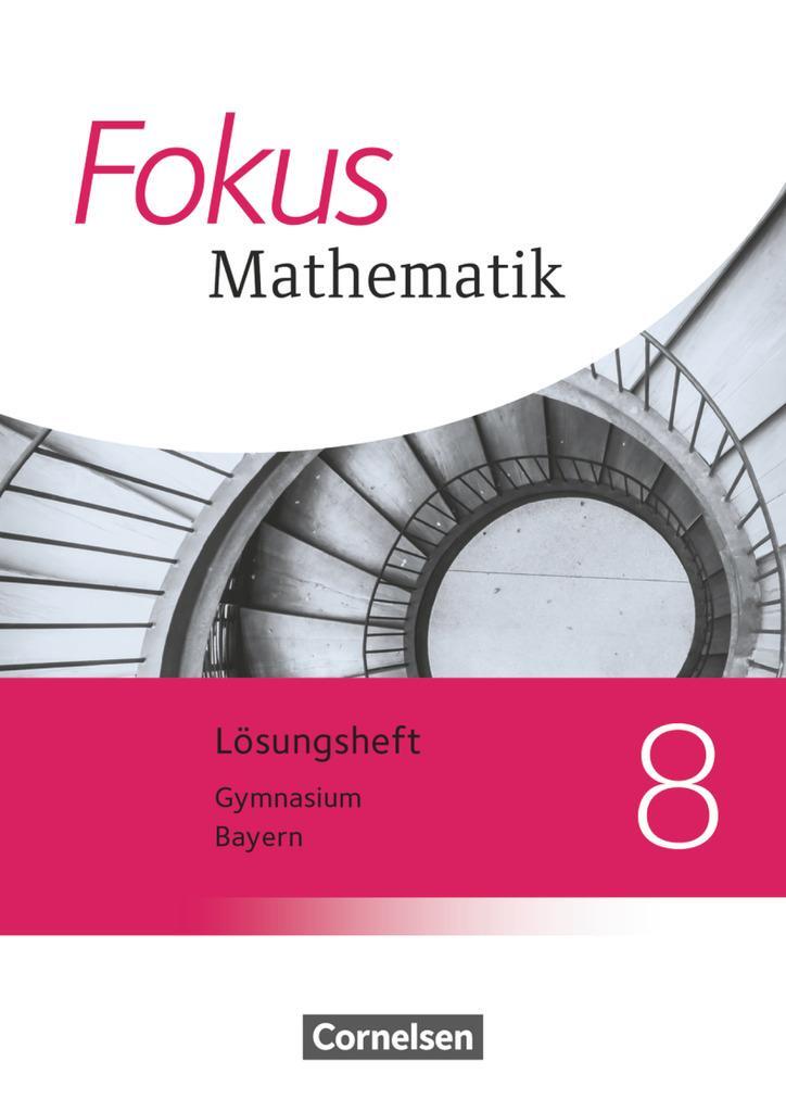 Cover: 9783060410576 | Fokus Mathematik 8. Jahrgangsstufe - Bayern - Lösungen zum Schülerbuch