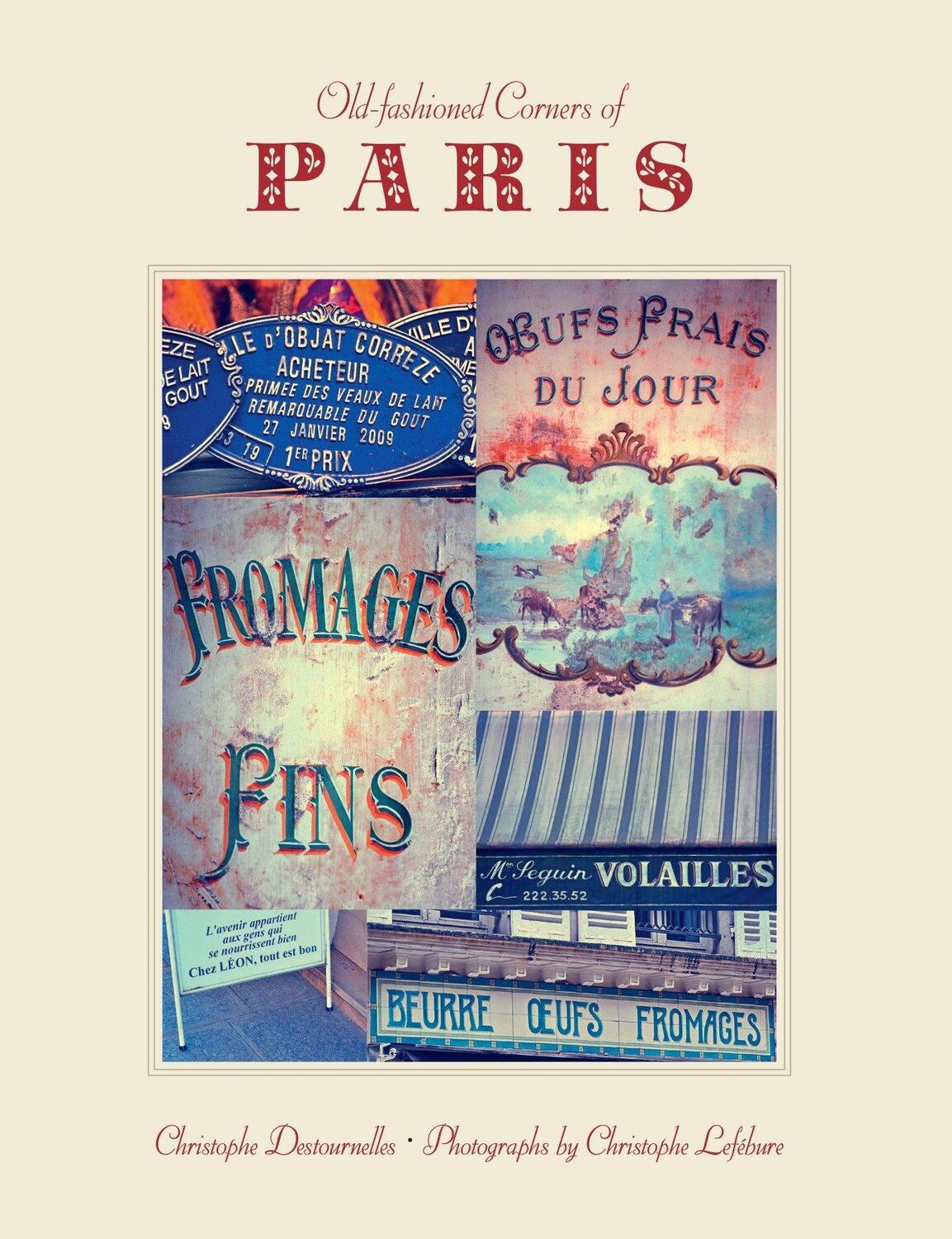 Cover: 9781936941100 | Old-Fashioned Corners Of Paris | Christophe Destournelles | Buch