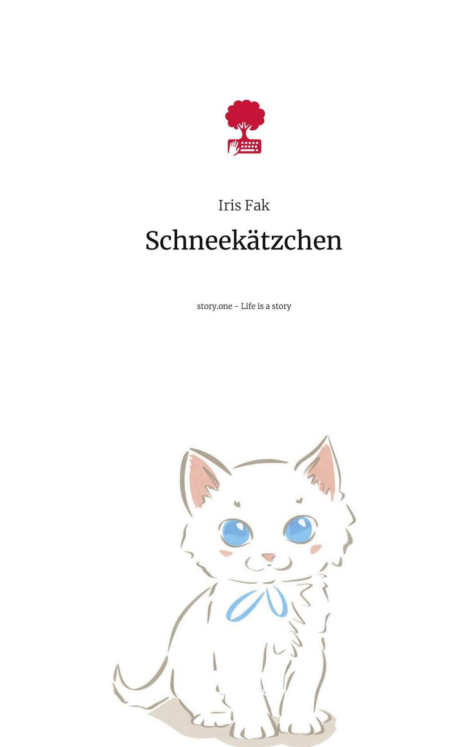 Cover: 9783711534781 | Schneekätzchen. Life is a Story - story.one | Iris Fak | Buch | 60 S.