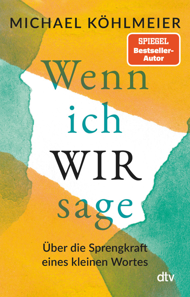 Cover: 9783423349932 | Wenn ich wir sage | Über die Sprengkraft eines kleinen Wortes | Buch