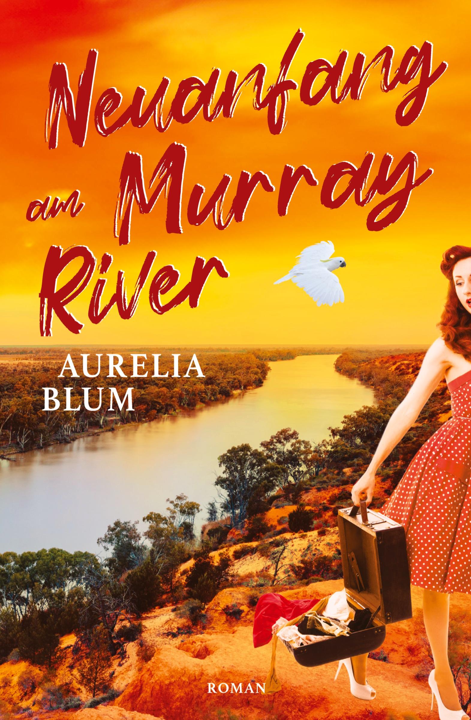 Cover: 9783384371522 | Neuanfang am Murray River | Australien-Roman | Aurelia Blum | Buch