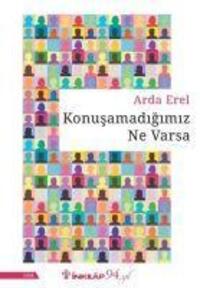 Cover: 9789751041920 | Konusamadigimiz Ne Varsa | Arda Erel | Taschenbuch | Türkisch | 2021