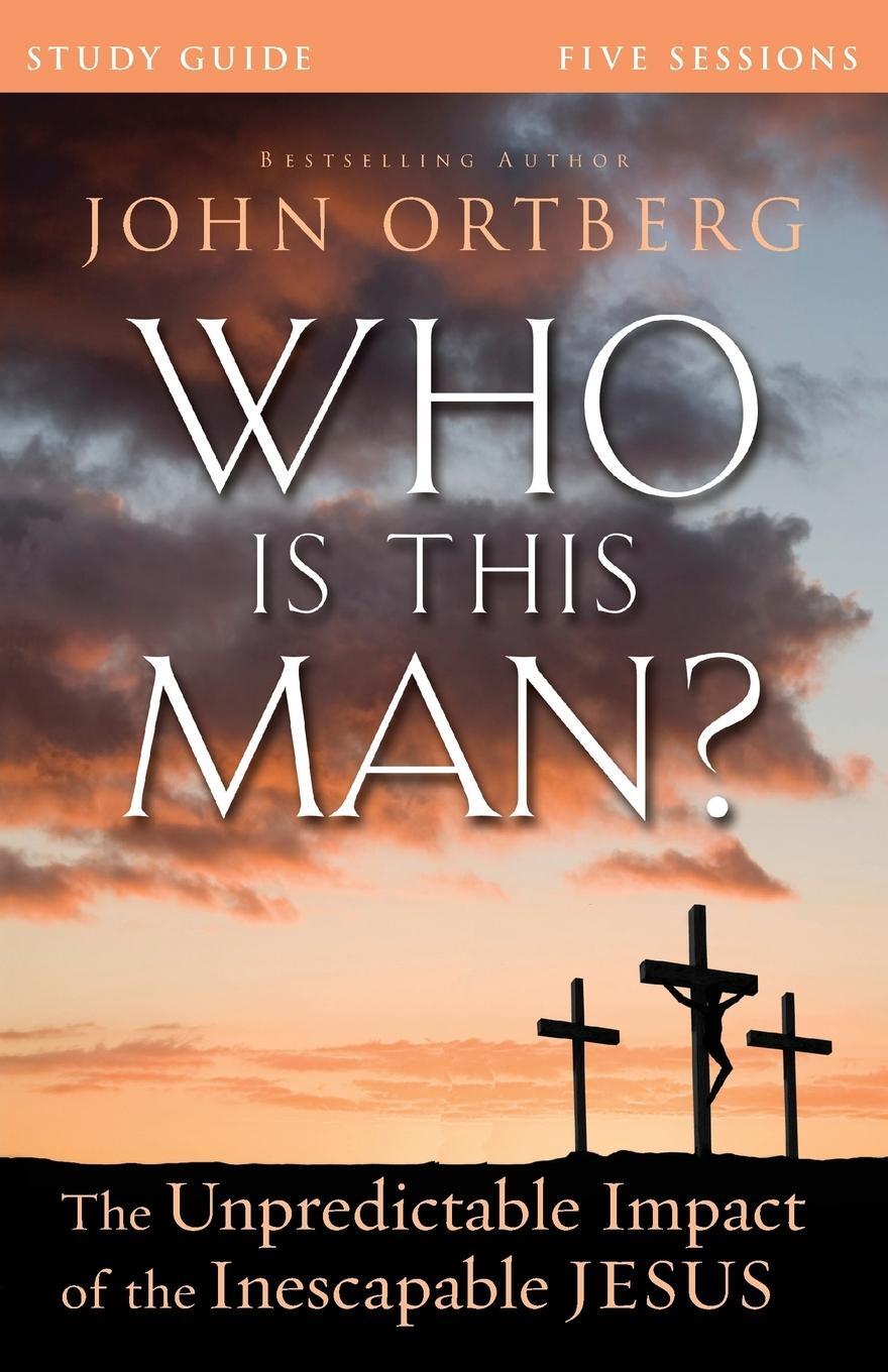 Cover: 9780310824831 | Who Is This Man? Study Guide | John Ortberg | Taschenbuch | Paperback
