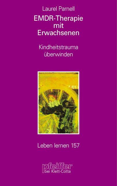 Cover: 9783608897135 | EMDR-Therapie mit Erwachsenen (Leben lernen, Bd. 157) | Laurel Parnell