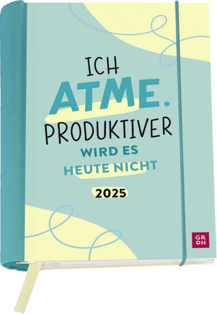 Cover: 4036442011966 | Buchkalender 2025: Ich atme. Produktiver wird es heute nicht | Verlag