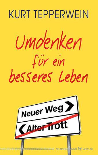 Cover: 9783898454506 | Umdenken für ein besseres Leben | Kurt Tepperwein | Taschenbuch | 2015
