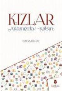 Cover: 9786059494649 | Kizlar Aramizda Kalsin | Hafsa Bilgin | Taschenbuch | Türkisch | 2020