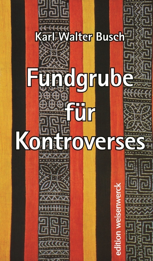 Cover: 9783964980038 | Fundgrube für Kontroverses | Karl Walter Busch | Buch | Gebunden