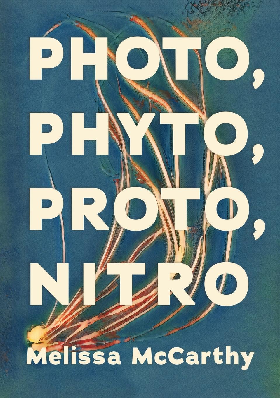Cover: 9781952386657 | Photo, Phyto, Proto, Nitro | Melissa Mccarthy | Taschenbuch | Englisch