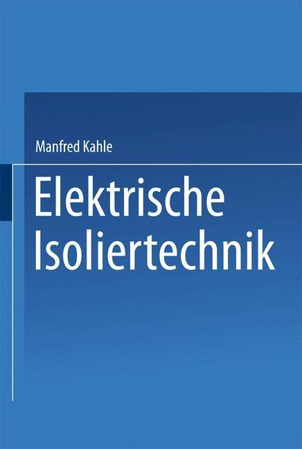 Cover: 9783642483509 | Elektrische Isoliertechnik | Manfred Kahle | Taschenbuch | Paperback
