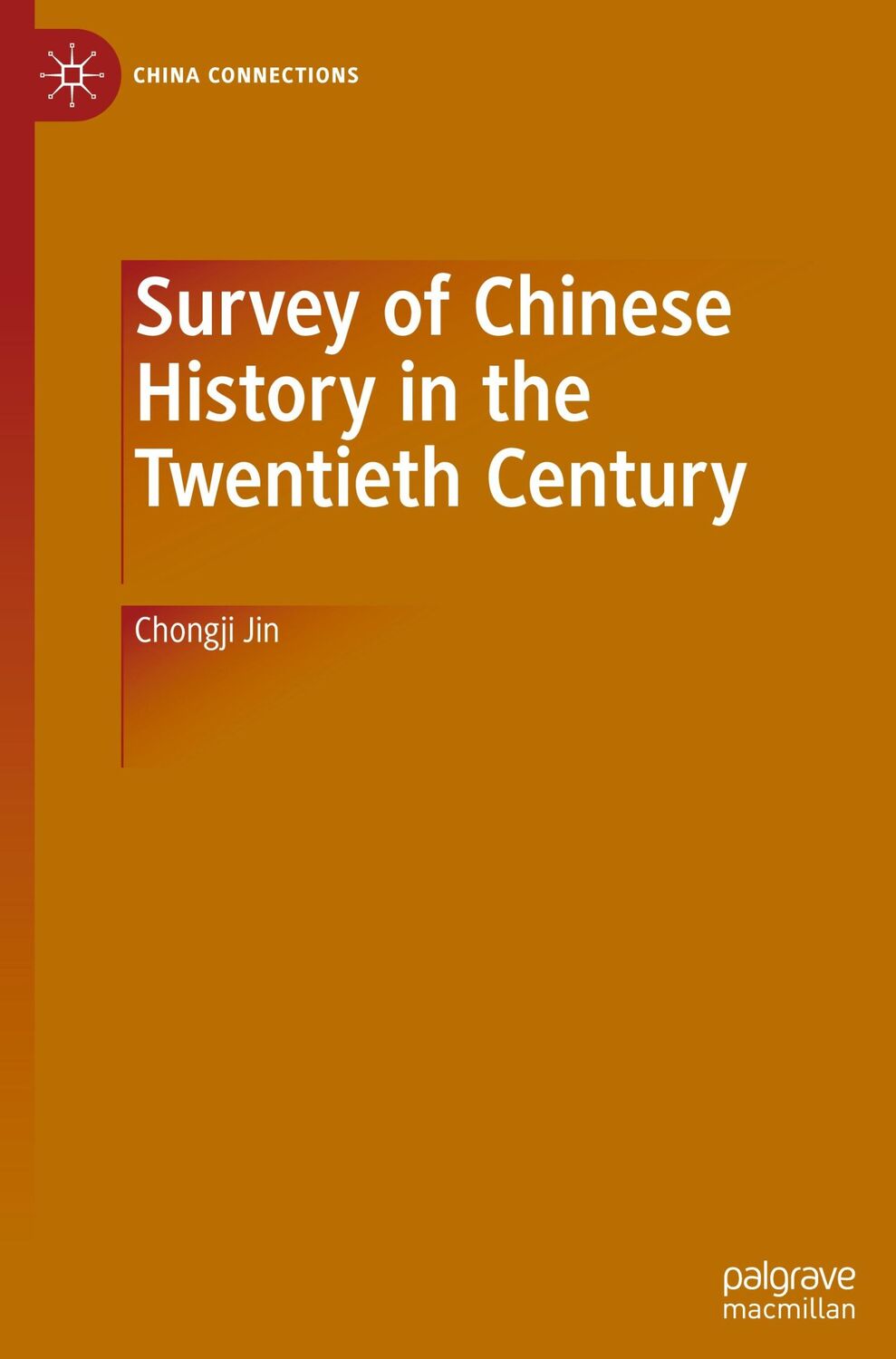 Cover: 9789819952229 | Survey of Chinese History in the Twentieth Century | Chongji Jin | xi