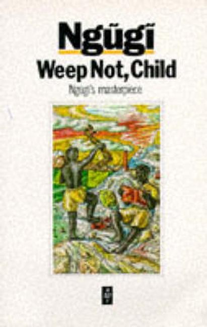 Cover: 9780435908300 | Weep Not Child | Ngugi wa Thiong'o | Taschenbuch | Englisch | 1988