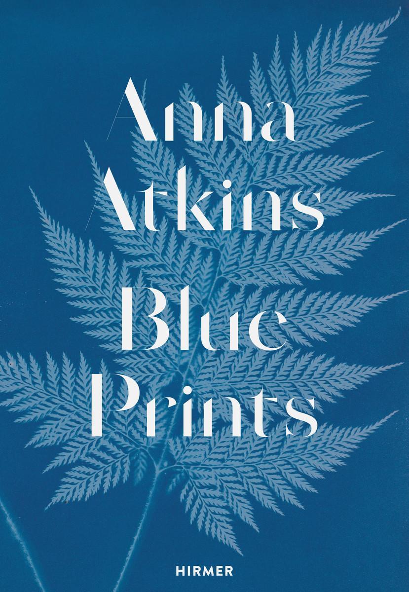 Cover: 9783777438283 | Anna Atkins | Blue Prints | Rolf Sachsse | Buch | 72 S. | Englisch