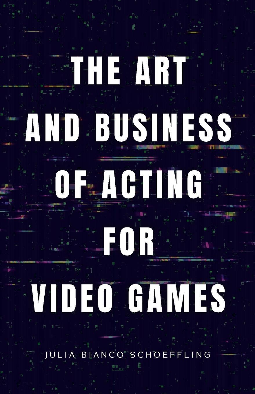 Cover: 9798985334203 | The Art and Business of Acting for Video Games | Schoeffling | Buch