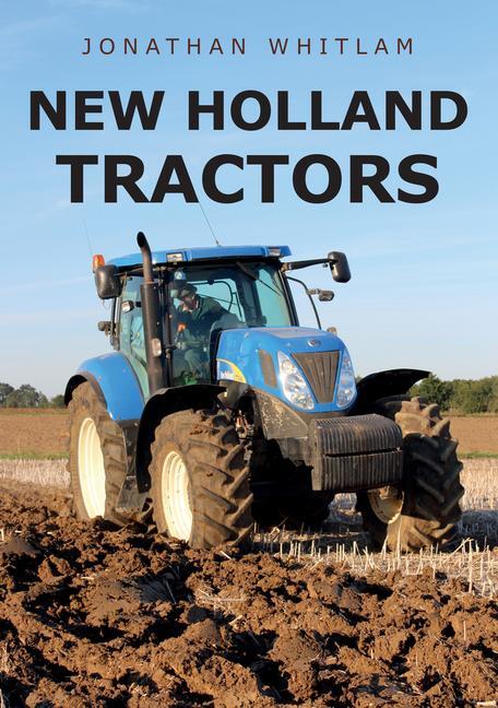 Cover: 9781445677675 | New Holland Tractors | Jonathan Whitlam | Taschenbuch | Englisch