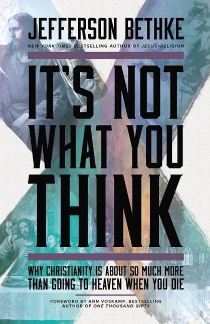 Cover: 9781400205417 | It's Not What You Think: Why Christianity Is about So Much More...