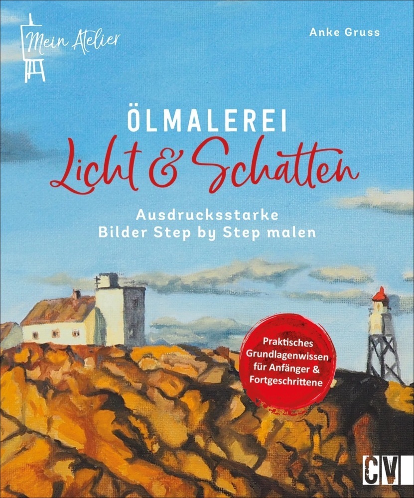 Cover: 9783862304301 | Mein Atelier Ölmalerei Licht &amp; Schatten | Anke Gruss | Buch | 96 S.