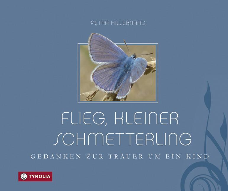 Cover: 9783702229924 | Flieg, kleiner Schmetterling | Gedanken zur Trauer um ein Kind | Buch