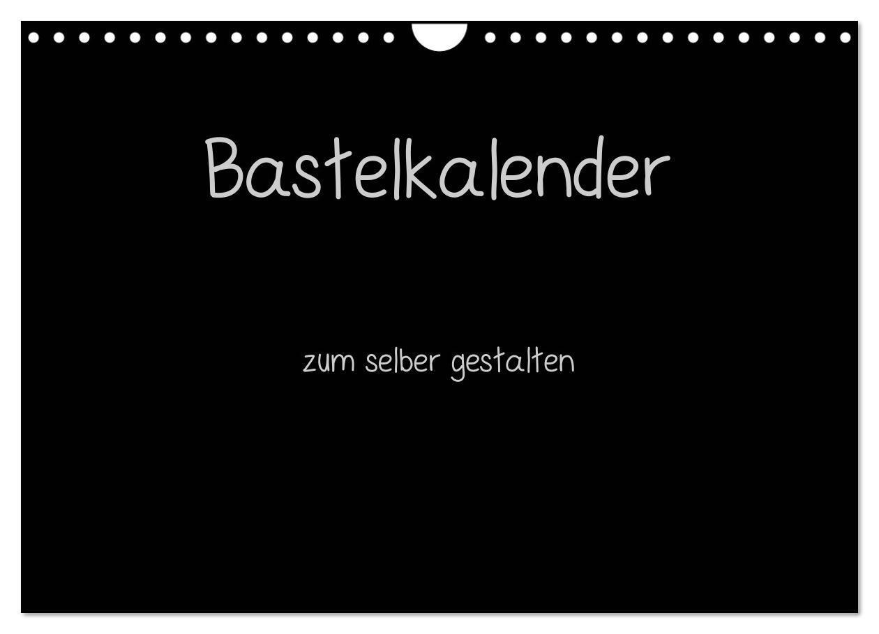 Cover: 9783675706941 | Bastelkalender - Schwarz (Wandkalender 2024 DIN A4 quer), CALVENDO...