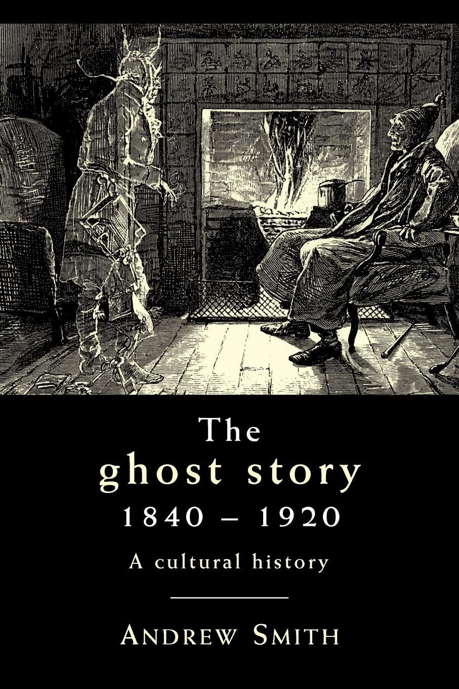 Cover: 9780719087868 | The ghost story 1840-1920 | A cultural history | Andrew Smith | Buch